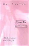 Nomadic Identities: The Performance of Citizenship - May Joseph