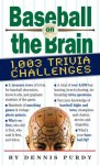 Baseball on the Brain - Dennis Purdy