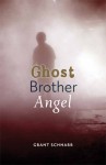 Ghost Brother Angel - Grant Schnarr