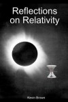 Reflections on Relativity - Kevin Brown