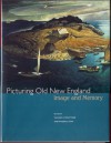 Picturing Old New England: Image and Memory - William H. Truettner, Roger B. Stein