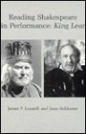 Reading Shakespeare In Performance: King Lear - James P. Lusardi, June Schlueter