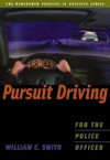 Pursuit Driving For The Police Officer - William Smith