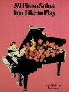 59 Piano Solos You Like to Play: Piano Solo - Various, Hal Leonard Publishing Corporation