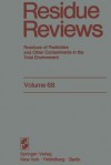 Residue Reviews: Residues of Pesticides and Other Contaminants in the Total Environment - Francis A. Gunther, Jane Davies Gunther