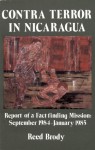 Contra Terror in Nicaragua: Report of a Fact-finding Mission: September 1984-January 1985 - Reed Brody