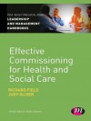 Effective Commissioning in Health and Social Care - Richard Field, Judy Oliver