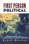 First Person Political: Legislative Life and the Meaning of Public Service - Grant Reeher, Sanford Schram