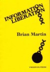 Information Liberation - Brian Martin