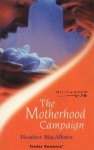 The Motherhood Campaign - Heather MacAllister