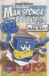 The Adventures of Man Sponge and Boy Patrick in Goodness, Man Ray! - David Lewman