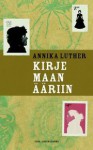 Kirje maan ääriin - Annika Luther, Tarja Teva