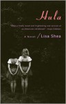 Hula: A Novel - Lisa Shea