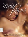 Mortal Forever - Jasmine Bowen