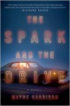 The Spark and the Drive - Wayne Harrison