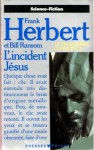 L' Incident Jésus - Frank Herbert, Bill Ransom