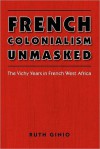 French Colonialism Unmasked - Ruth Ginio