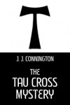 The Tau Cross Mystery - J.J. Connington