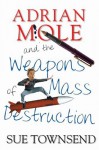 Adrian Mole And the Weapons of Mass Destruction - Sue Townsend