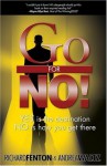 Go for No! Yes is the Destination, No is How You Get There - Richard Fenton, Andrea Waltz