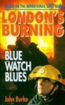 Blue Watch Blues - John A. Burke