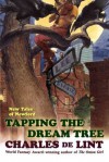 Tapping the Dream Tree (Newford) - Charles de Lint