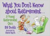 What You Don't Know about Retirement: A Funny Retirement Quiz - Bill Dodds, Steve Mark