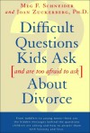 Difficult Questions Kids Ask and Are Afraid to Ask About Divorce - Meg F. Schneider