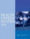 Health United States 1979 - U.S. Department of Health and Human Services