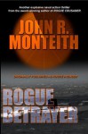 Rogue Betrayer - John R. Monteith