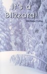 It's a Blizzard! - Michael Coffey