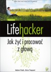 Lifehacker. Jak żyć i pracować z głową. Wydanie III - Gina Trapani, Adam Pash