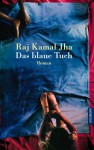 Das Blaue Tuch - Raj Kamal Jha