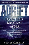 Adrift: Seventy Six Days Lost at Sea - Steven Callahan