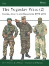 The Yugoslav Wars (2): Bosnia, Kosovo and Macedonia 1992–2001 - Nigel Thomas, Krunoslav Mikulan, Darko Pavlović