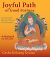 Joyful Path of Good Fortune: The Complete Buddhist Path to Enlightenment - Kelsang Gyatso