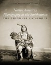 Native American Photography at the Smithsonian: The Shindler Catalogue - Paula Richardson Fleming