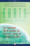 Earth: An Alien Enterprise: The Shocking Truth Behind the Greatest Cover-Up in Human History - Timothy Good