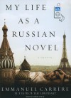 My Life as a Russian Novel: A Memoir - Emmanuel Carrère, Simon Vance