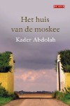 Het huis van de moskee - Kader Abdolah