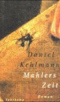 Mahlers Zeit: Roman - Daniel Kehlmann