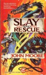 Slay and Rescue - John Moore