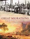 The Great Migrations: From the Earliest Humans to the Age of Globalization - John Haywood