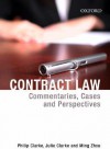 Contract Law: Commentaries, Cases and Perspectives - Philip Clarke, Ming Zhou, Julie Clarke