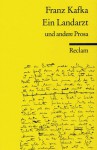 Ein Landarzt und andere Prosa - Franz Kafka, Michael Müller