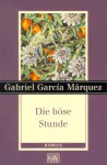 Die böse Stunde - Gabriel García Márquez