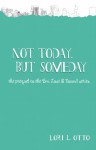 Not Today, But Someday (Emi Lost & Found, #0.5) - Lori L. Otto