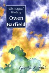 The Magical World of Owen Barfield - Gareth Knight