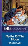 Myths Of The Moon (Mills & Boon Vintage 90s Modern) - Rosalie Ash