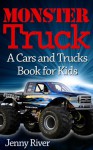 Monster Truck : A Cars and Trucks Book for Kids (20 Bigfoot Monster Trucks Pictures Inside) - Jenny River